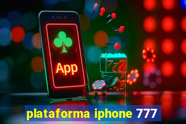 plataforma iphone 777